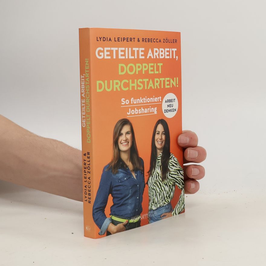 Lydia Leipert Geteilte Arbeit, doppelt durchstarten!