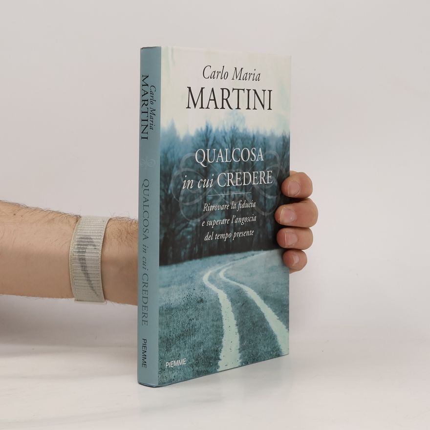 Carlo Maria Martini Qualcosa in cui credere