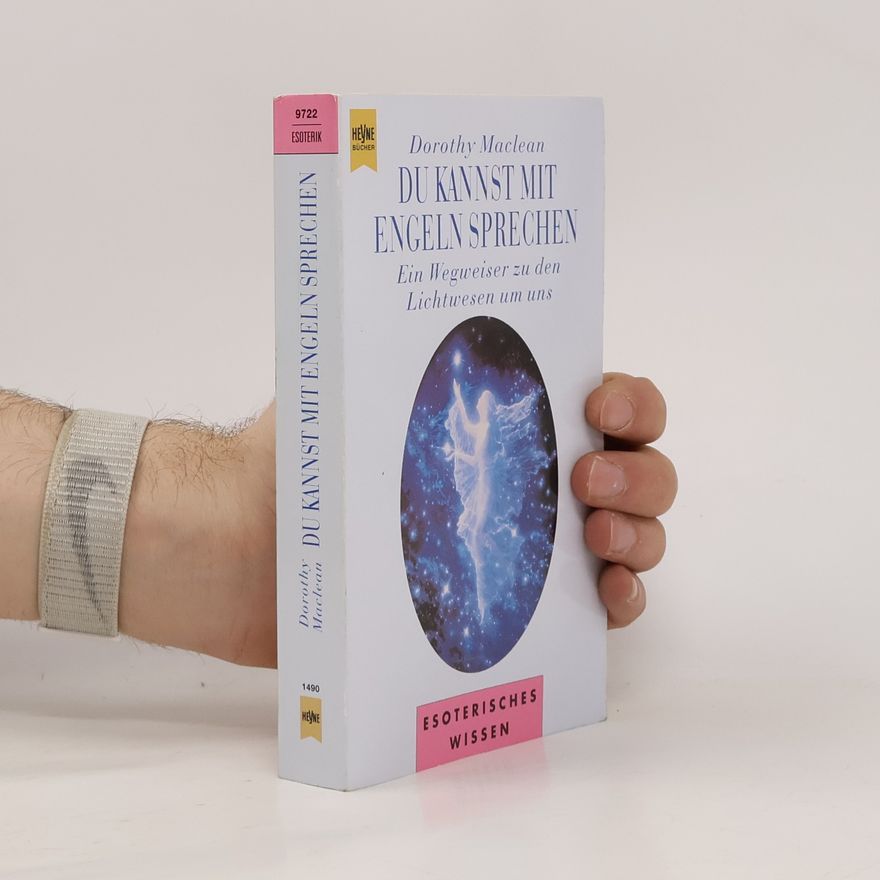 Dorothy Maclean Du kannst mit Engeln sprechen