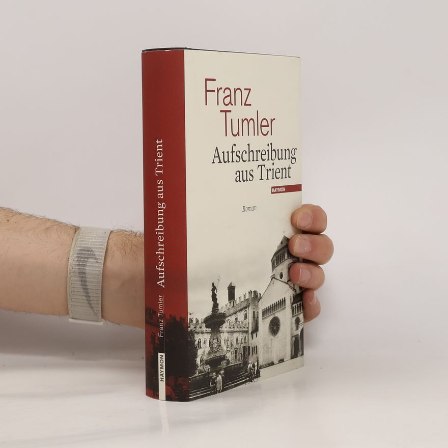 Franz Tumler Aufschreibung aus Trient