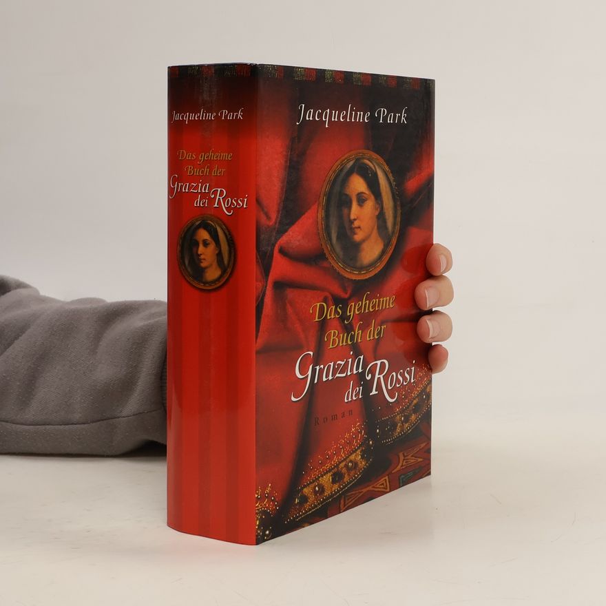 Jacqueline Park Das geheime Buch der Grazia dei Rossi