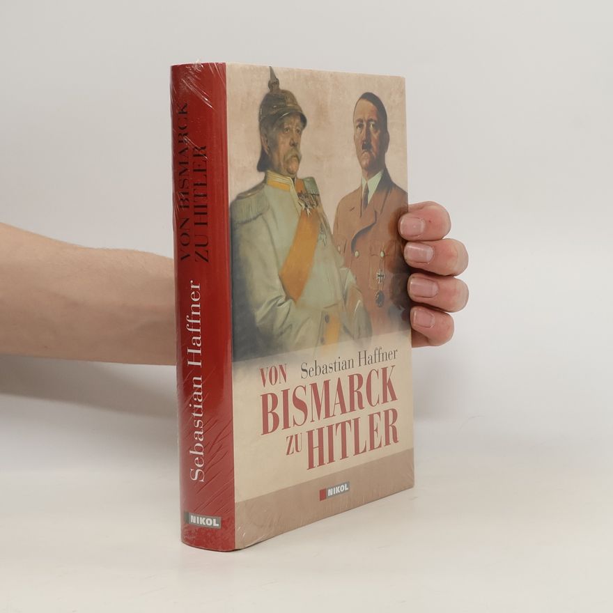 Sebastian Haffner Von Bismarck zu Hitler