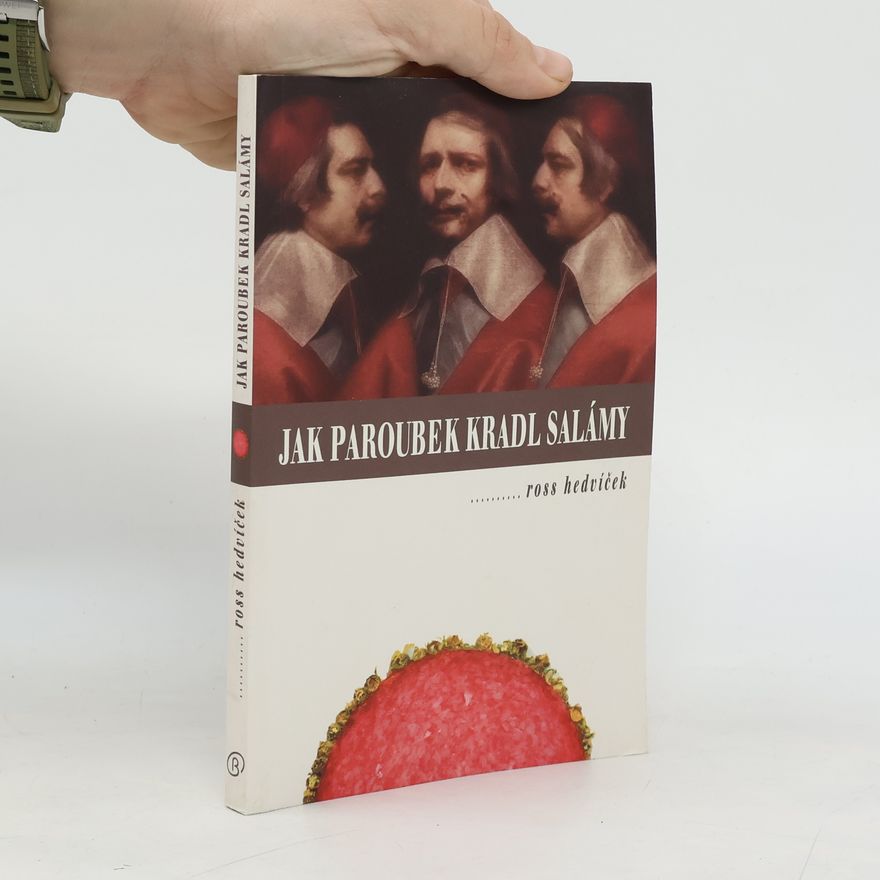 Ross Hedvíček Jak Paroubek kradl salámy aneb Hedvíčkova politická břitva