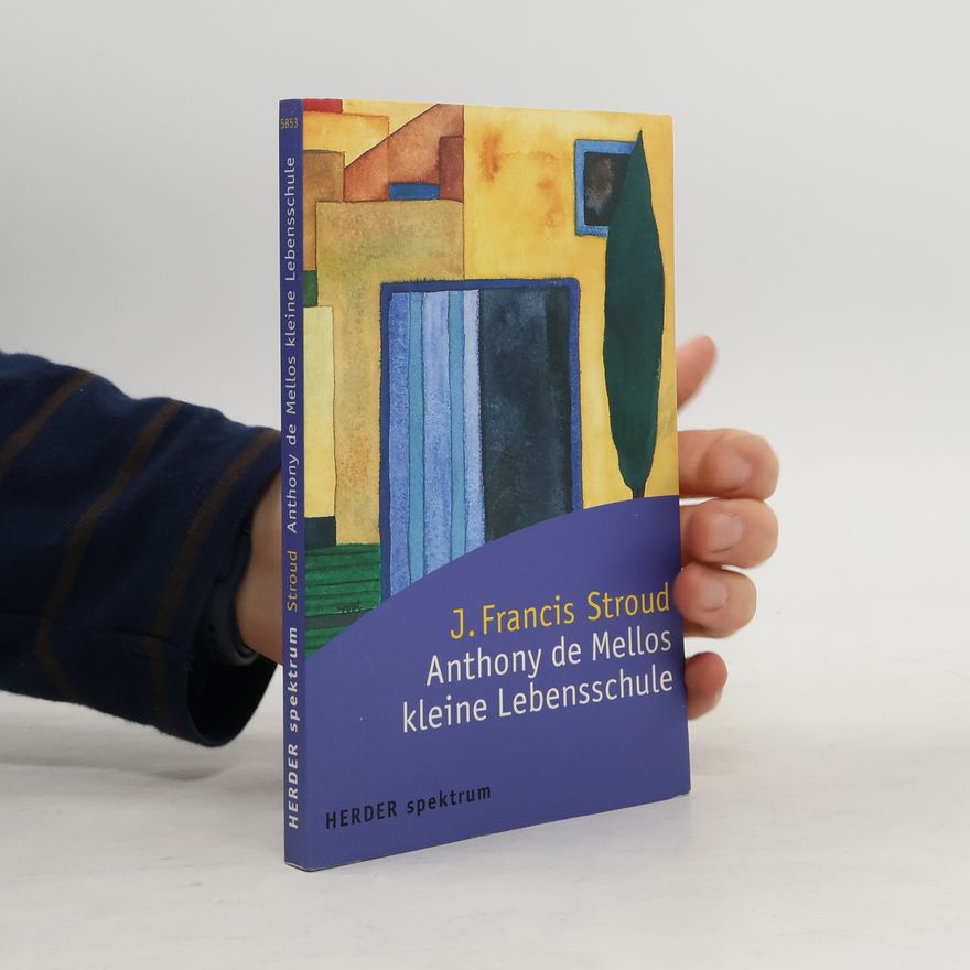 J. Francis Stroud Herder Spektrum: Anthony de Mellos kleine Lebensschule