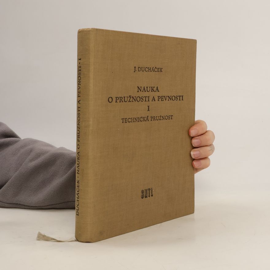 J. Ducháček Nauka o pružnosti a pevnosti I