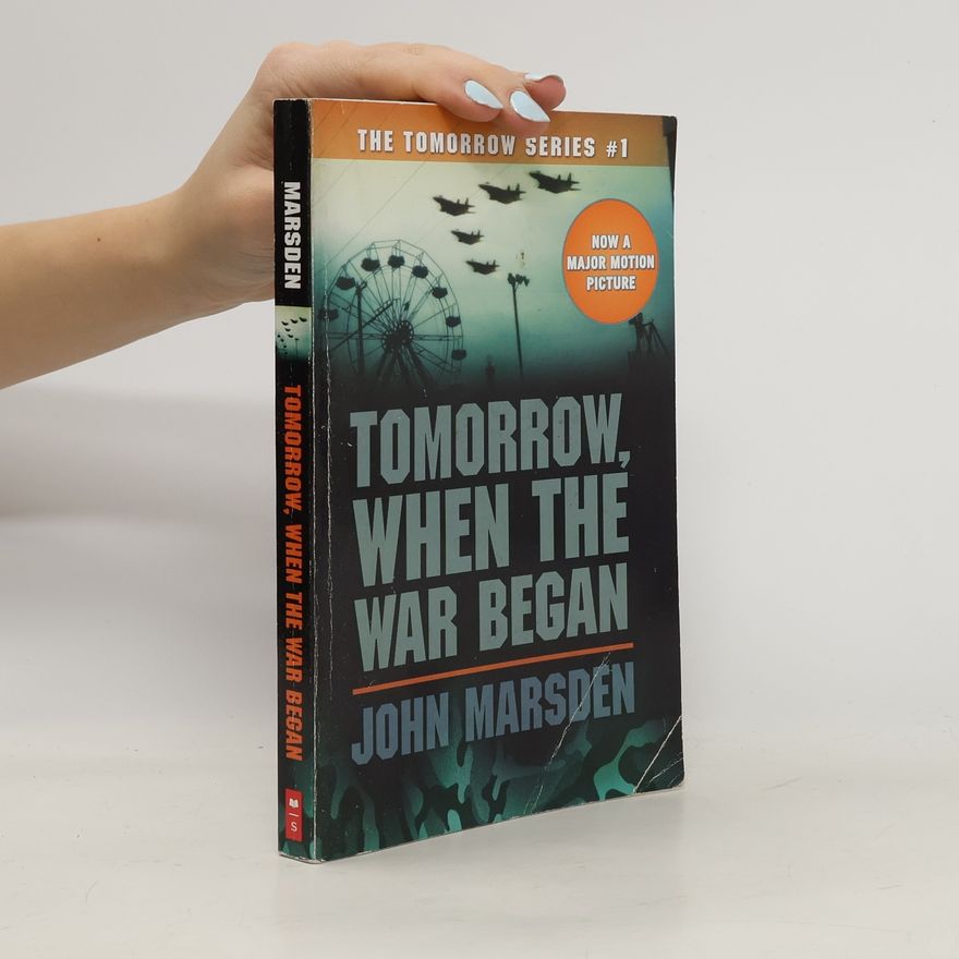 John Marsden Tomorrow #1: Tomorrow, When the War Began: When the War Began