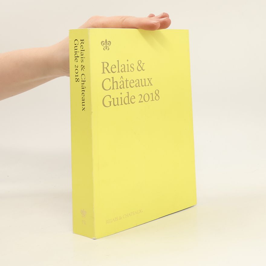 Autorenkollektiv Relais & Chateau Guide 2018