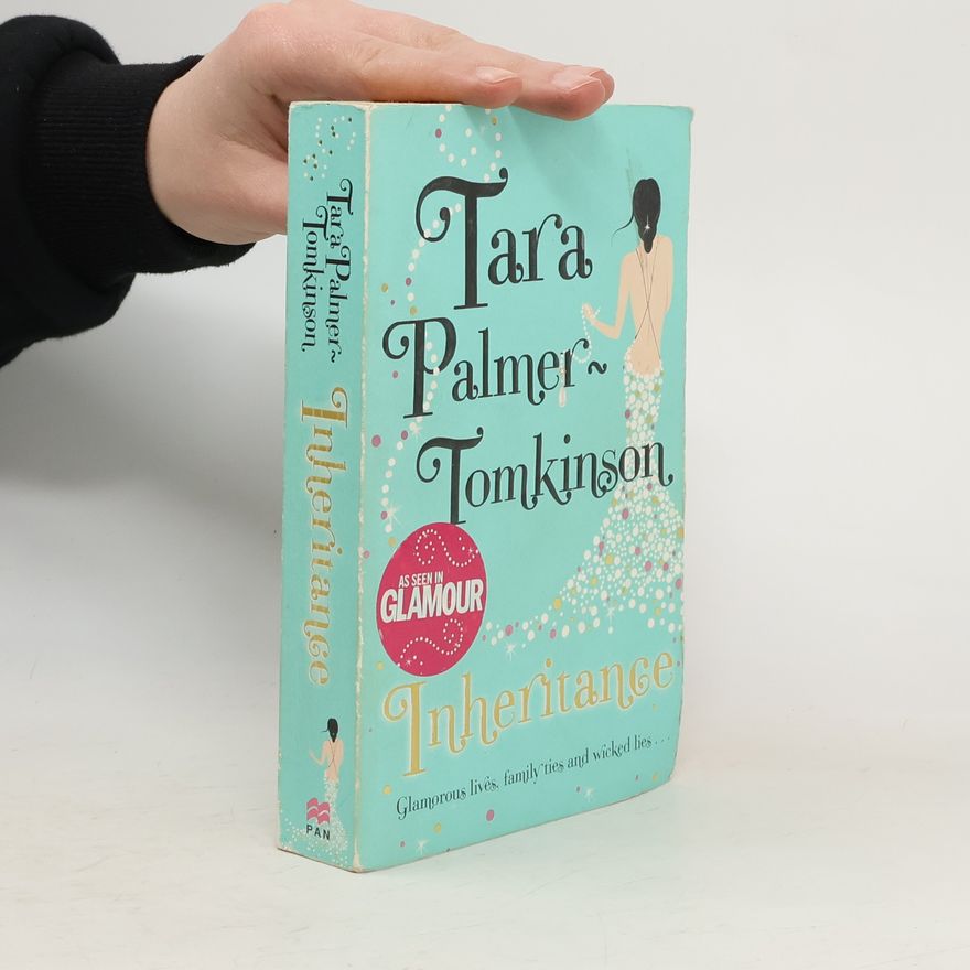 Tara Palmer-Tomkinson Inheritance. Glamorous Lives, Family Ties And Wicked Lies...