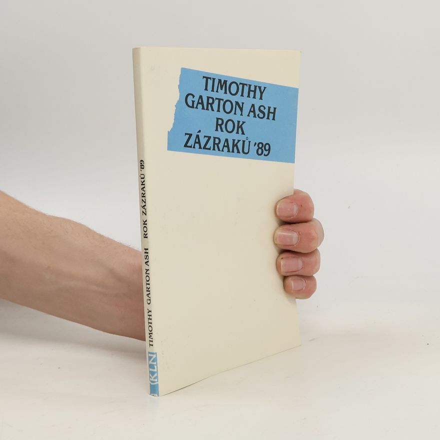 Timothy Garton Ash Rok zázraků 89