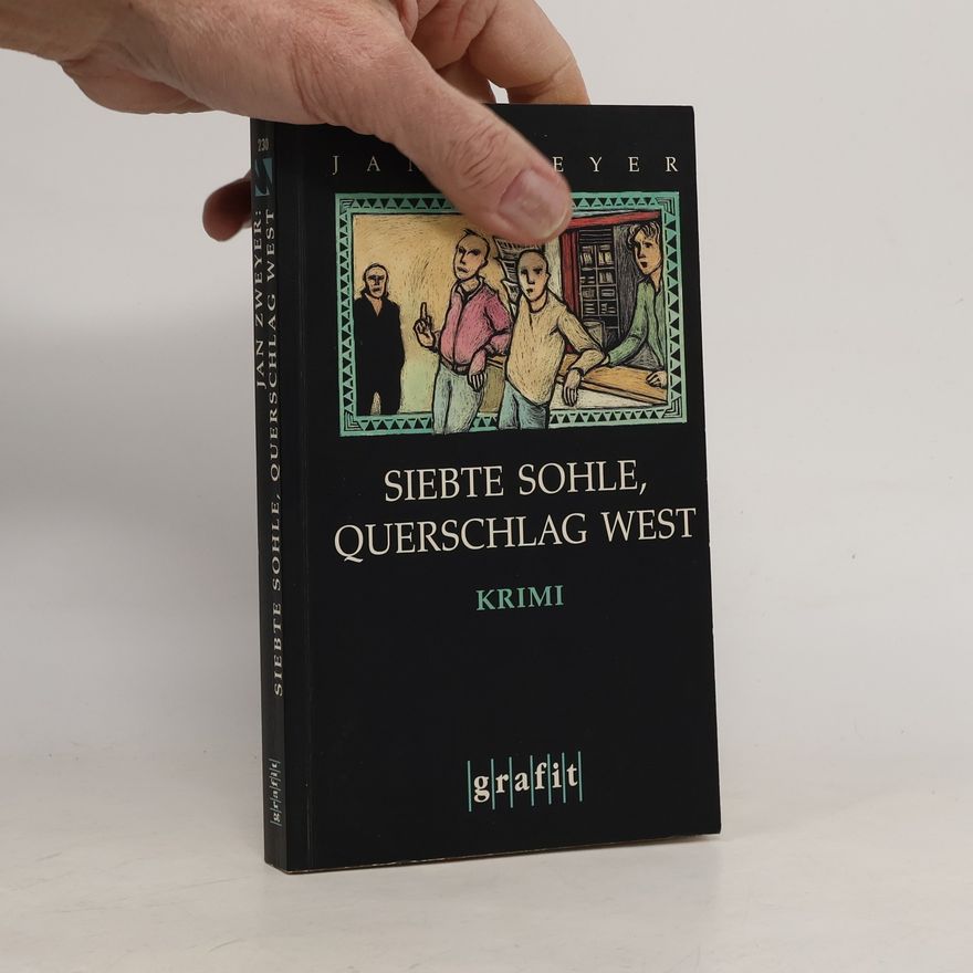 Jan Zweyer Siebte Sohle, Querschlag West. Kriminalroman