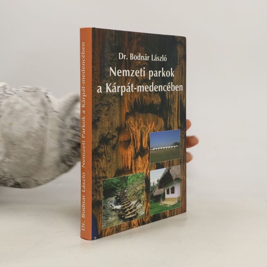 Dr. Bodnár László Nemzeti parkok a Kárpát-medencében