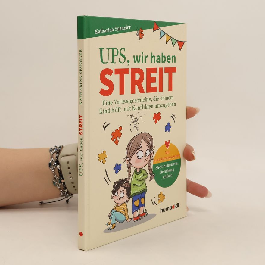 Katharina Spangler Ups, wir haben Streit. Eine Vorlesegeschichte, die deinem Kind hilft, mit Konflikten umzugehen. Streit reduzieren, Beziehungen stärken. Illustriert von Verena Potthast