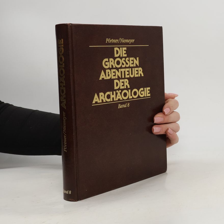 Autorenkollektiv Die Grossen Abenteuer der Archäologie Band 8