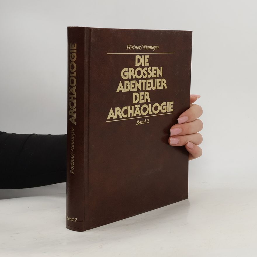 Rudolf Pörtner Die grossen Abenteuer der Archäologie 2