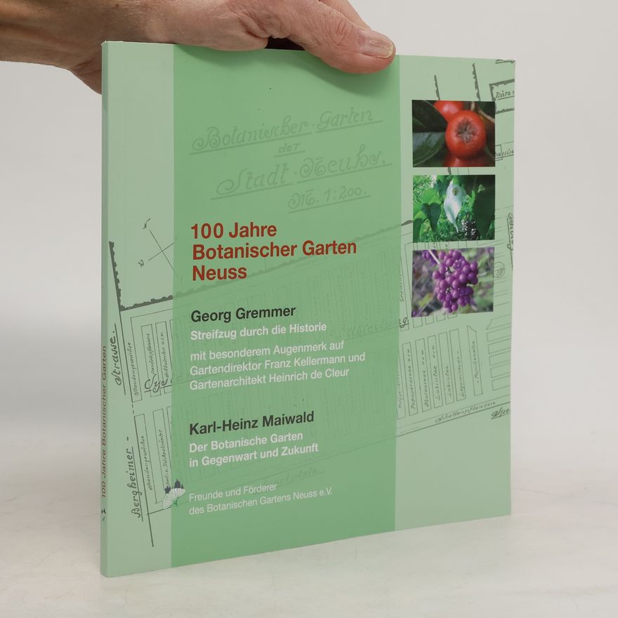 Karl-Heinz Maiwald 100 Jahre Botanischer Garten Neuss
