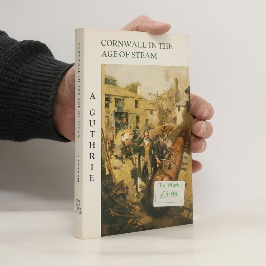 Albert Guthrie Cornwall in the Age of Steam