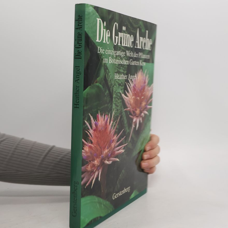 Heather Angel Die Grüne Arche