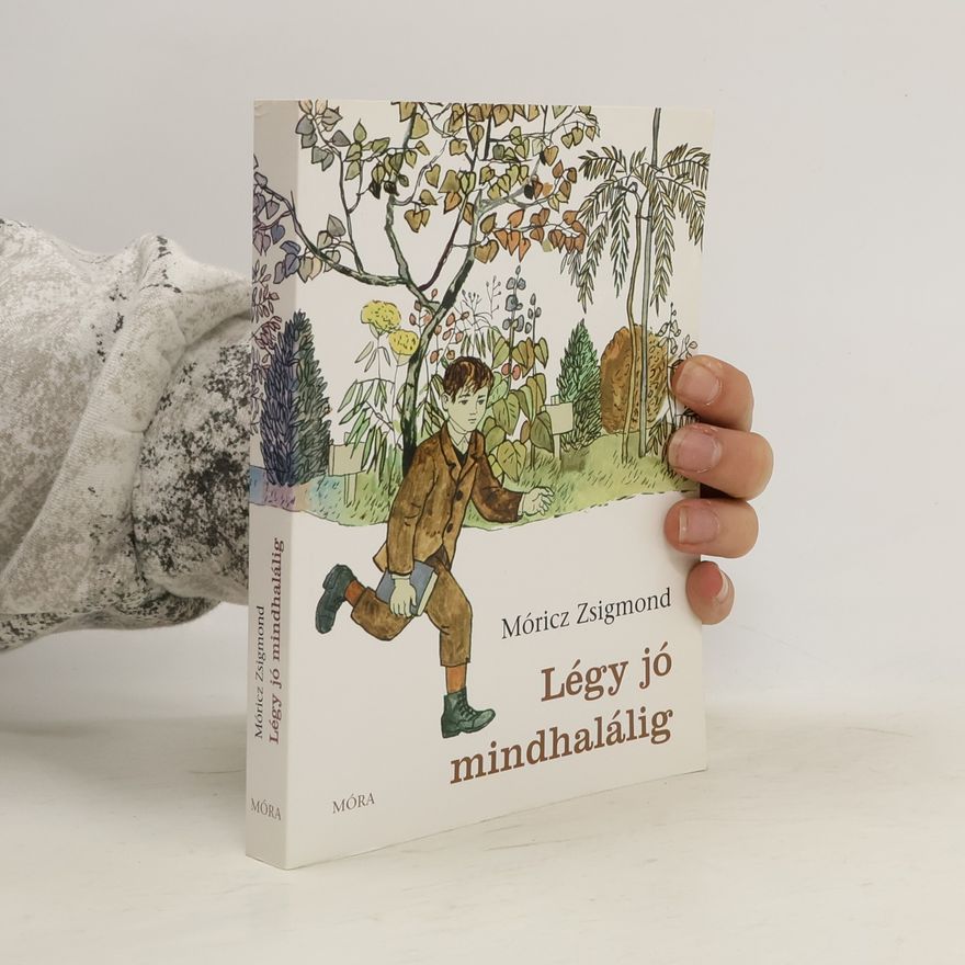 Zsigmond Móricz Légy jó mindhalálig