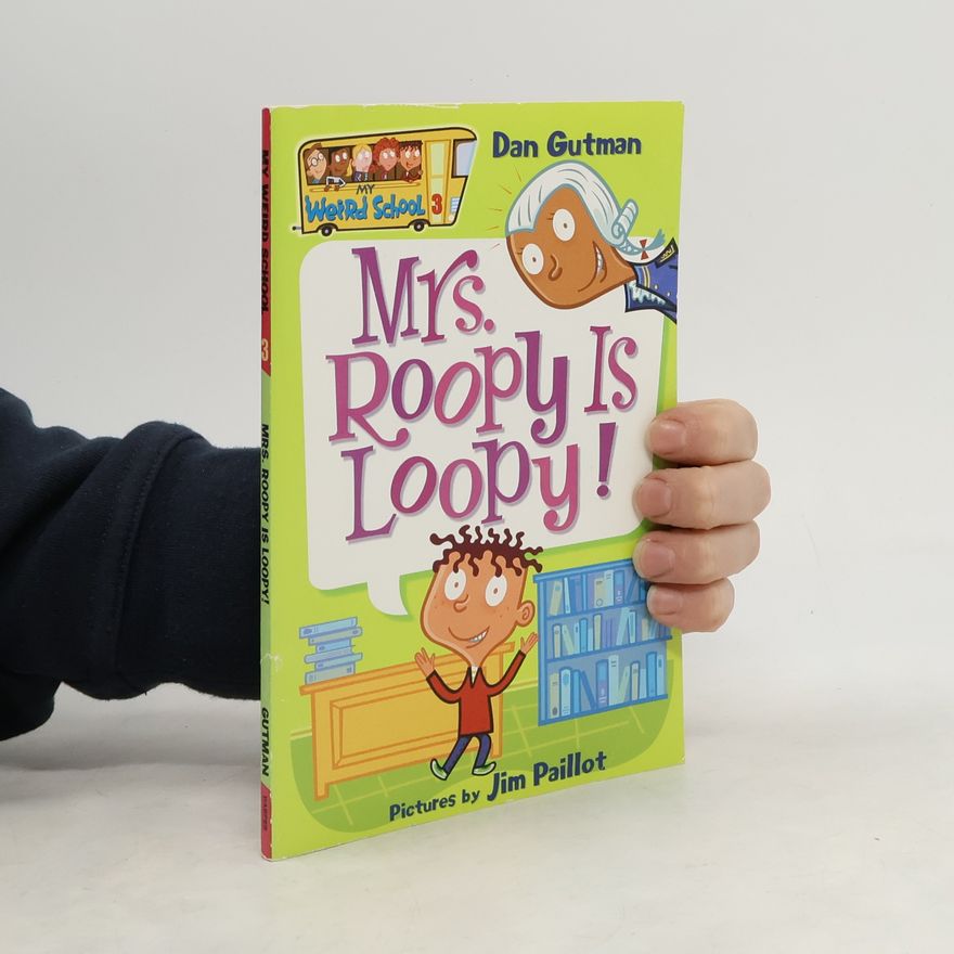 Dan Gutman Mrs. Roopy Is Loopy!