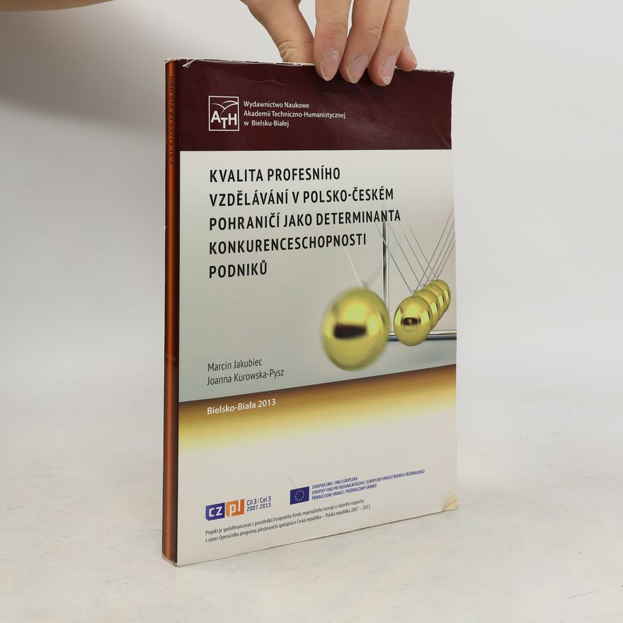 Joanna Kurowska-Pysz Kvalita profesního vzdělávání v Polsko-Českém pohraničí jako determinanta konkurenceschopnosti podniků