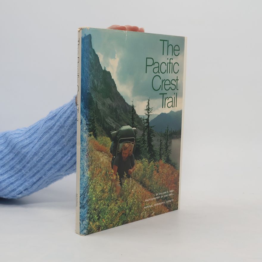 William R. Gray The Pacific Crest Trail
