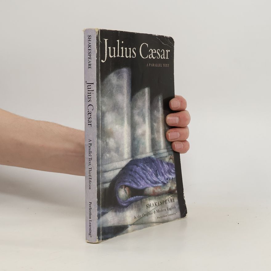 William Shakespeare The Shakespeare Parallel Text Series: Julius Caesar