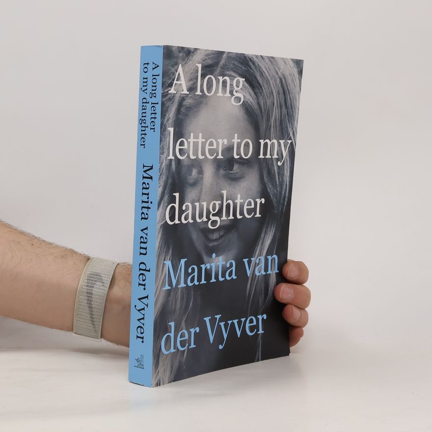 Marita van der Vyver A Long Letter to My Daughter