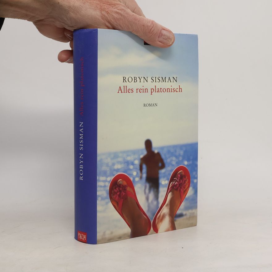 Robyn Sisman Alles rein platonisch. Roman. Aus d. Engl. v. Elvira Bittner