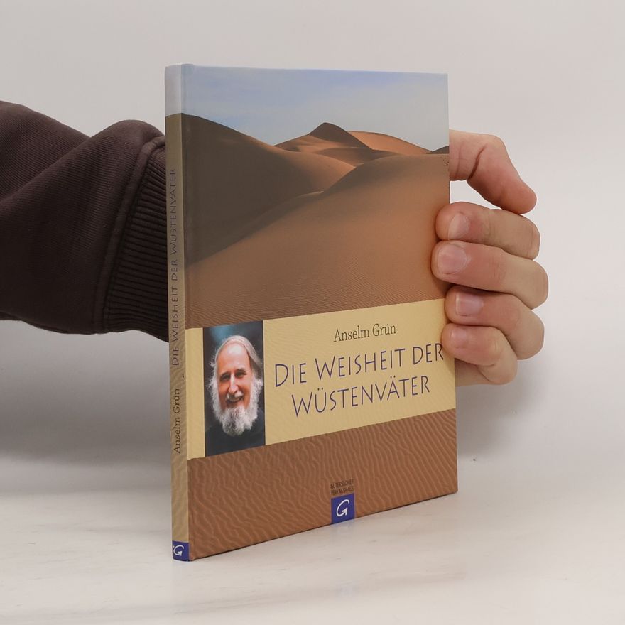 Anselm Grün Die Weisheit der Wüstenväter