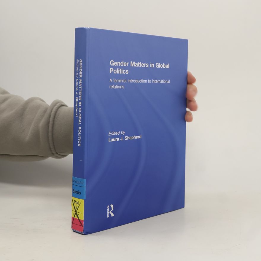 Laura J. Shepherd Gender Matters in Global Politics