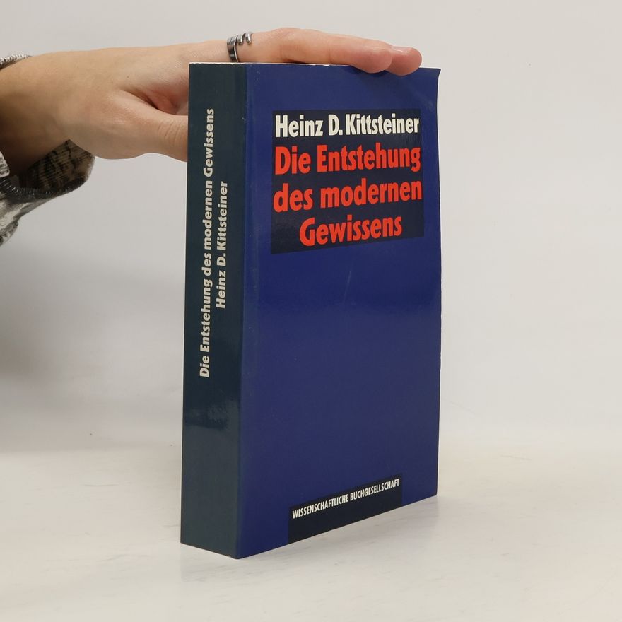 Heinz D. Kittsteiner Die Entstehung des modernen Gewissens