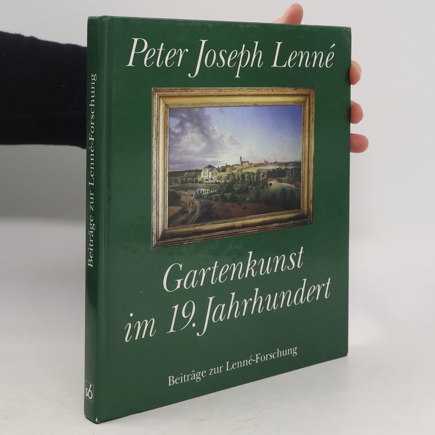 Hans-Joachim Dreger Peter Joseph Lenné, Gartenkunst im 19. Jahrhundert