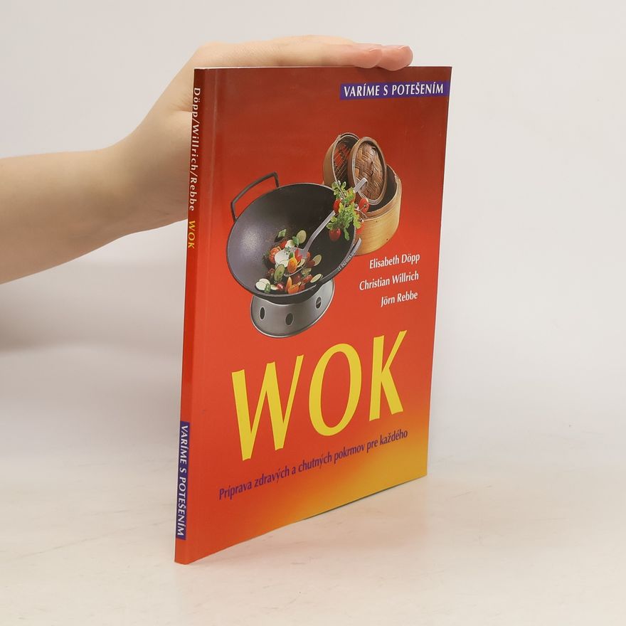 Jörn Rebbe Wok : príprava zdravých a chutných pokrmov pre každého