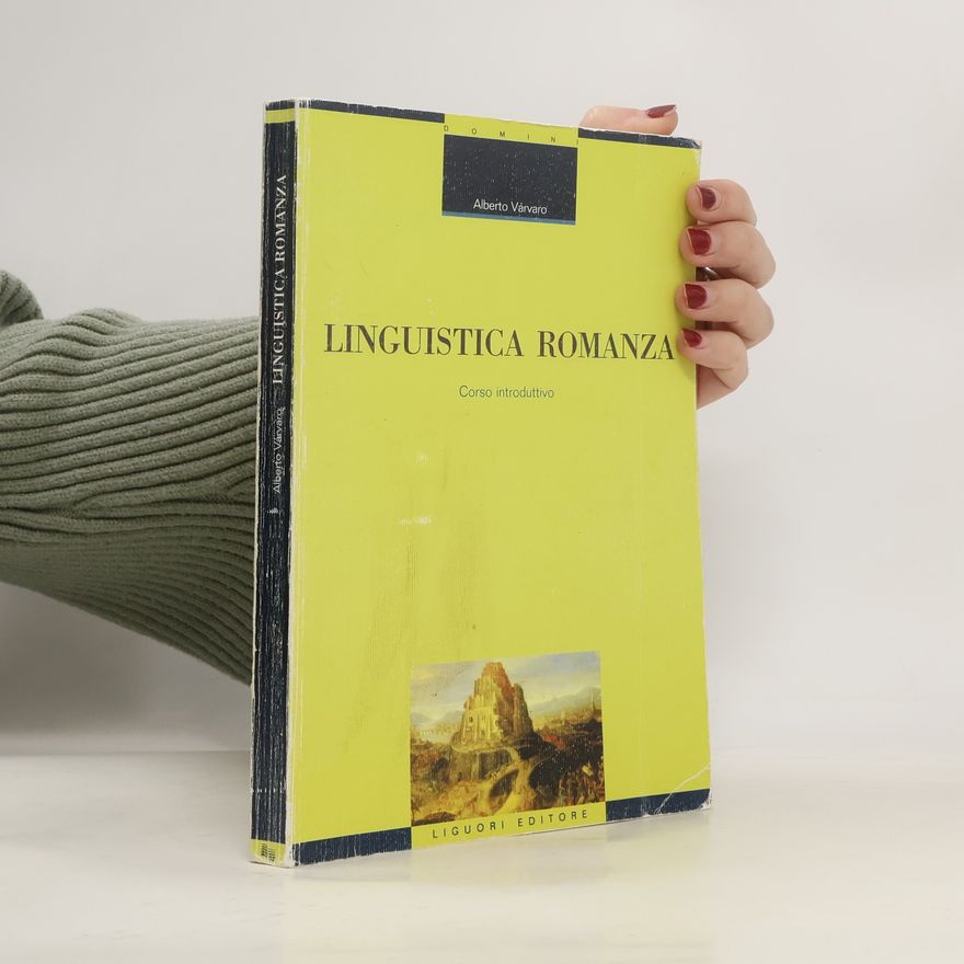 Alberto Varvaro Linguistica e linguaggi - 15: Linguistica romanza