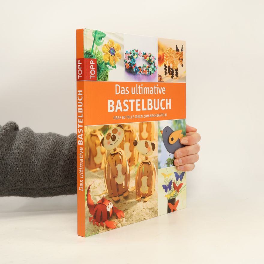 Autorenkollektiv Das ultimative Bastelbuch
