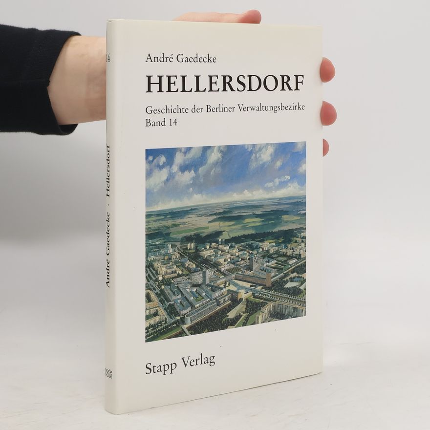 André Gaedecke Geschichte der Berliner Verwaltungsbezirke - 14: Hellersdorf