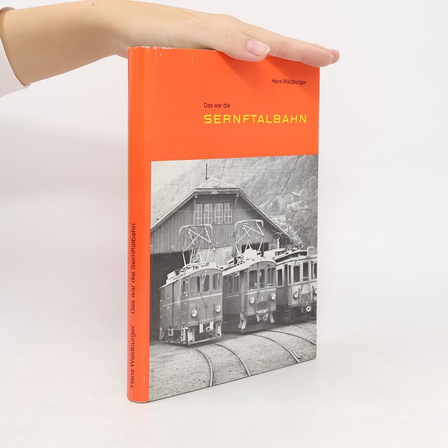 Hans Waldburger Das war die Sernftalbahn