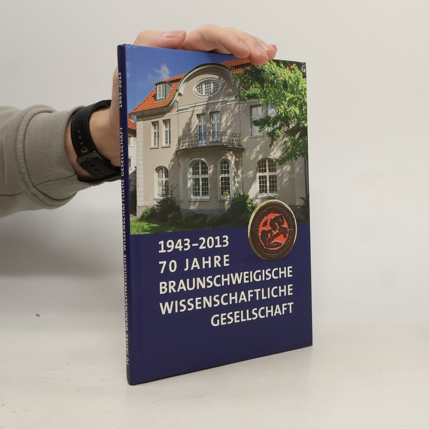 Daniel Weßelhöft 70 Jahre Braunschweigische Wissenschaftliche Gesellschaft, 1943-2013 (German Ed)