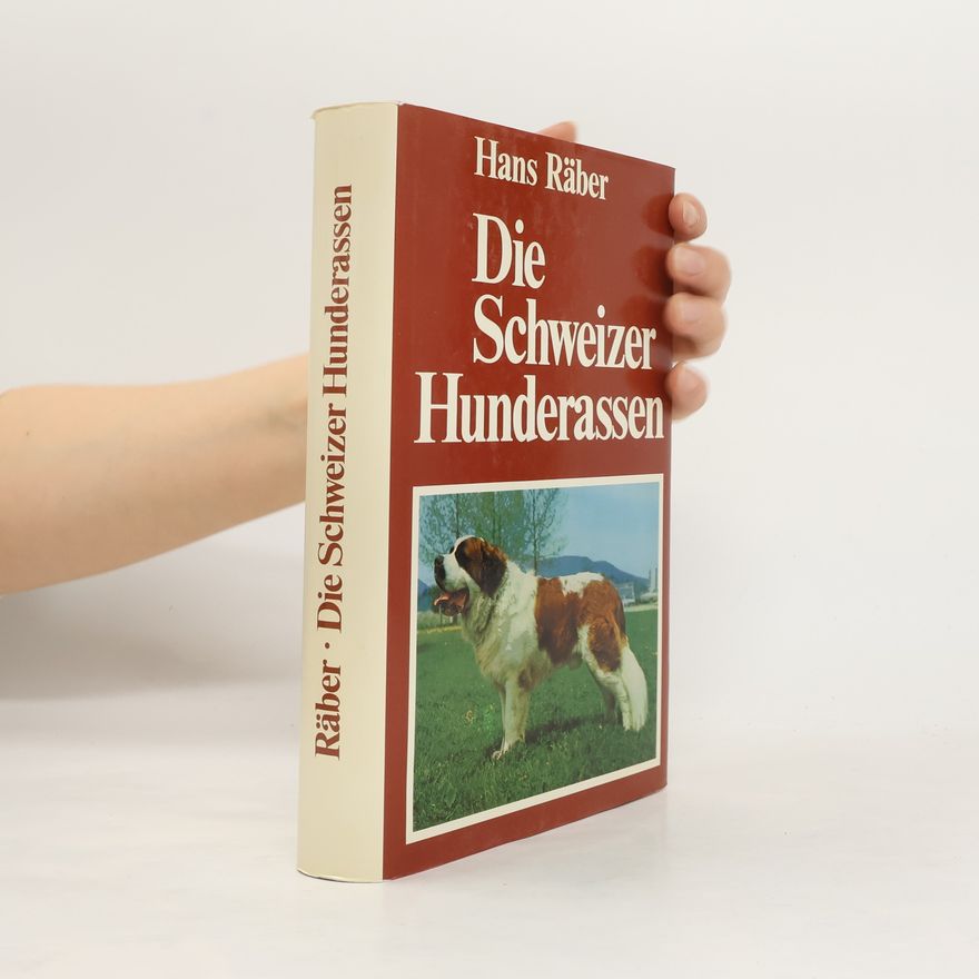 Hans Räber Die Schweizer Hunderassen