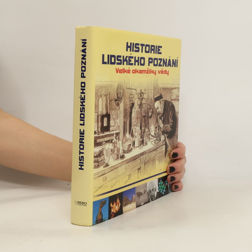 Jörg Meidenbauer Historie lidského poznání. Velké okamžiky vědy.