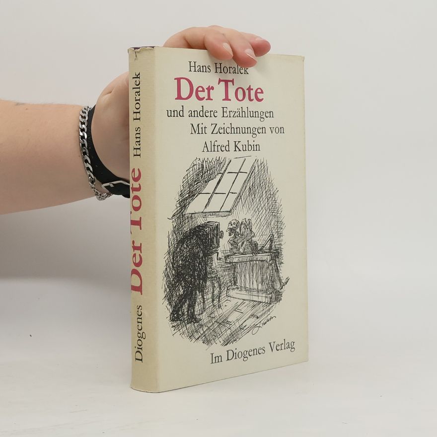 Hans Horalek Der Tote und andere Erzählungen