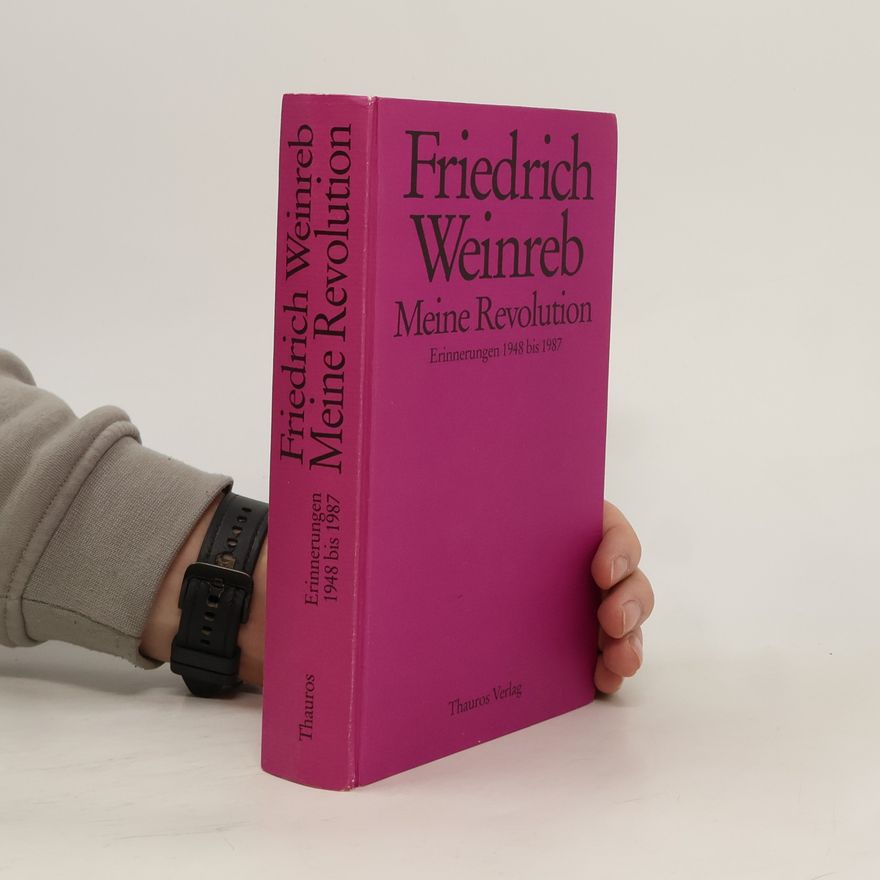 Friedrich Weinreb Meine Revolution