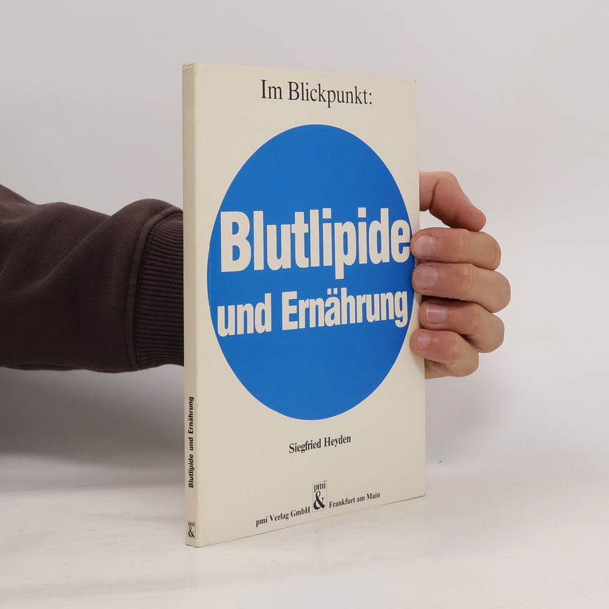 Siegfried Heyden Im Blickpunkt: Blutlipide und Ernährung