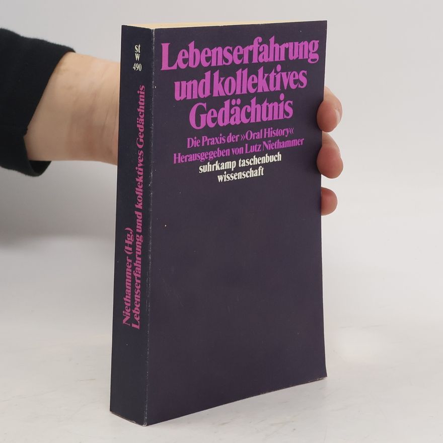 Lutz Niethammer Suhrkamp Taschenbuch Wissenschaft - 490: Lebenserfahrung und kollektives Gedächtnis