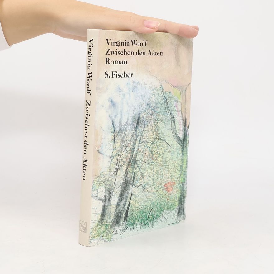 Virginia Woolf Zwischen den Akten