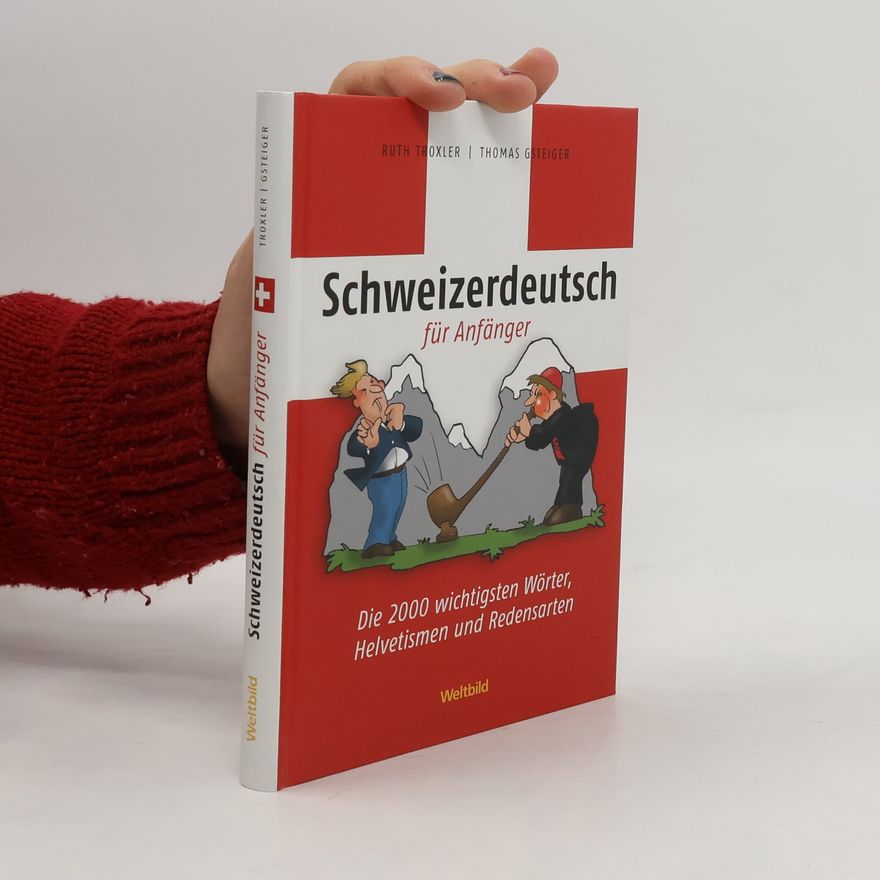 Thomas Gsteiger Schweizerdeutsch für Anfänger