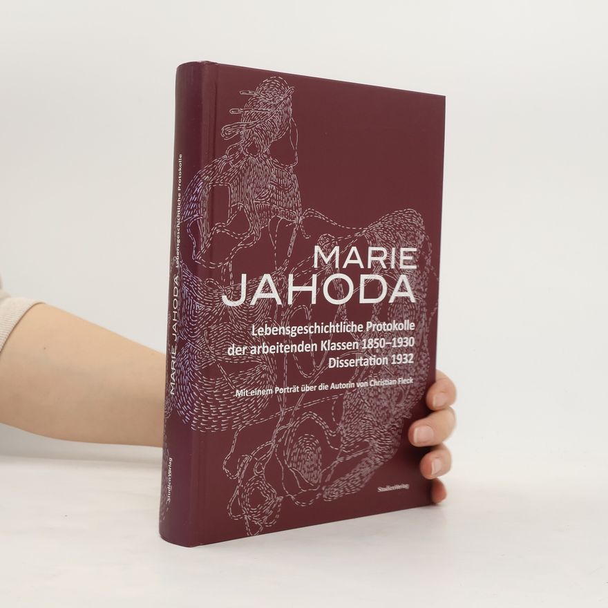 Marie Jahoda Lebensgeschichtliche Proktolle der arbeitenden Klassen 1850-1930