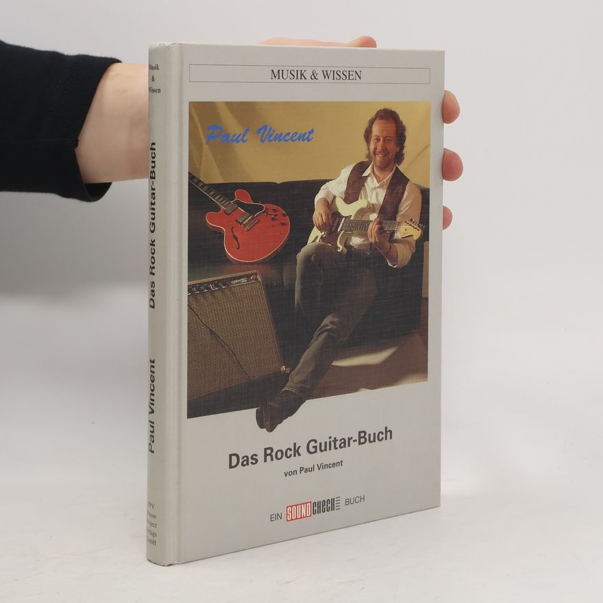Paul Vincent Musik & Wissen: Das Rock Guitar-Buch