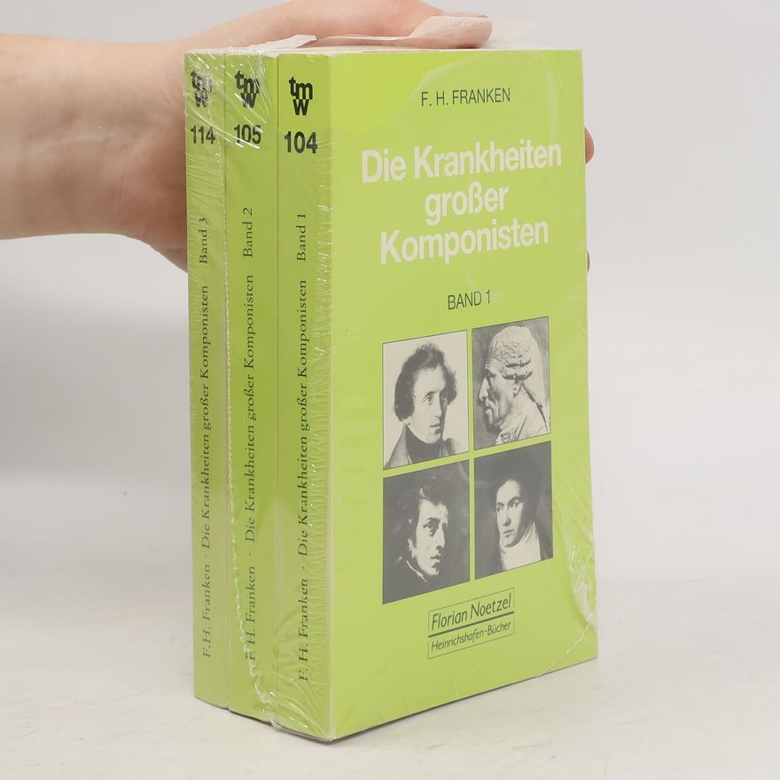 Franz Hermann Franken Die Krankheiten großer Komponisten 1-3