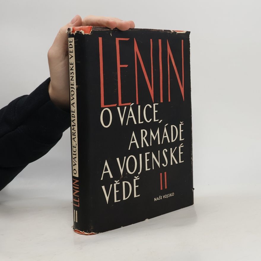 Vladimir Iľjič Lenin O válce, armádě a vojenské vědě II.